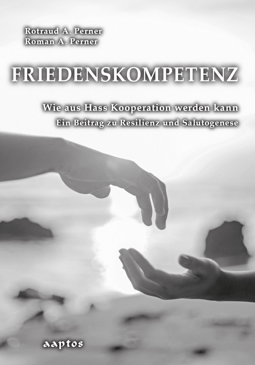 Rotraud A. Perner, Roman A. Perner | Friedenskompetenz Rotraud A. Perner, Roman A. Perner | Friedenskompetenz